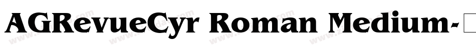 AGRevueCyr Roman Medium字体转换